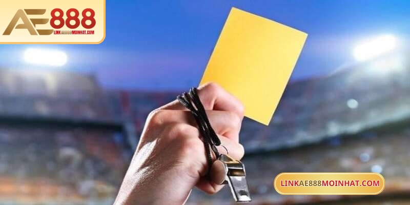 Nắm rõ kèo thẻ phạt AE888 là gì và theo dõi biến động cụ thể